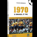 Jornalista Thiago Uberreich lança livro “1970 O Brasil é Tri” no Museu do Futebol